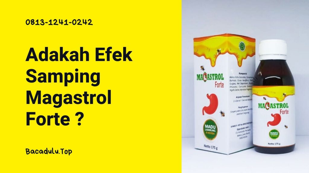 Adakah Efek Samping Magastrol Forte ? Berbahayakah ?