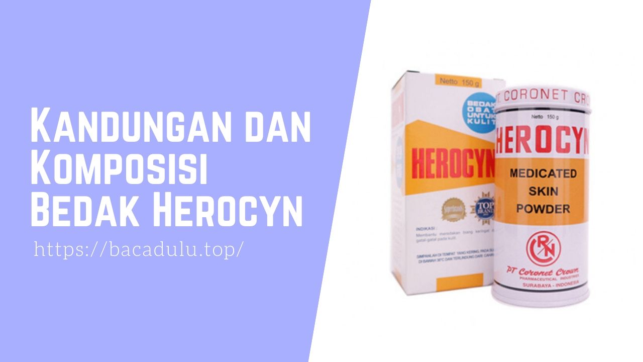 Kandungan dan Komposisi Bedak Herocyn Medicated Skin Powder, Bedak Untuk Kulit Gatal