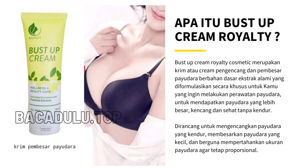Apa Itu Review Bust Up Cream Royalty Cosmetic, Krim Pembesar Payudara Terbaik
