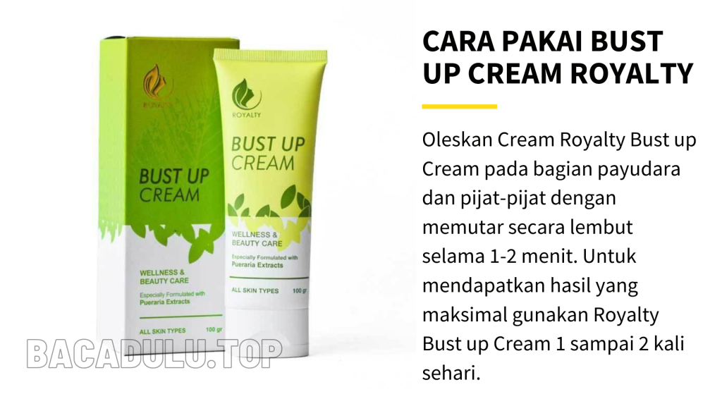 Cara Menggunakan Aturan Pakai Bust Up Cream Royalty Cosmetic Krim Pembesar Pengencang Payudara Wanita yang Benar